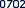 0702