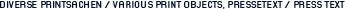 DIVERSE PRINTSACHEN / VARIOUS PRINT OBJECTS, PRESSETEXT / PRESS TEXT