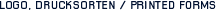 LOGO, DRUCKSORTEN / PRINTED FORMS